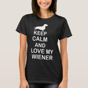 Camiseta Mantengan La Calle Y Amen A Mi Weiner Dachshund