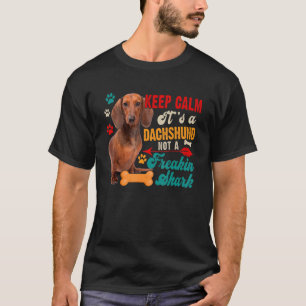Camiseta Mantengan La Calma De Dachshund, No Un Perro Que C