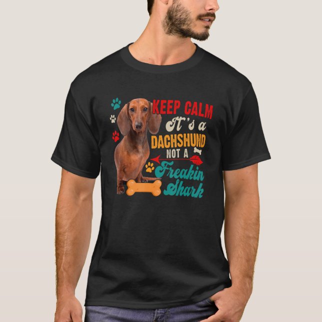 Camiseta Mantengan La Calma De Dachshund, No Un Perro Que C (Anverso)