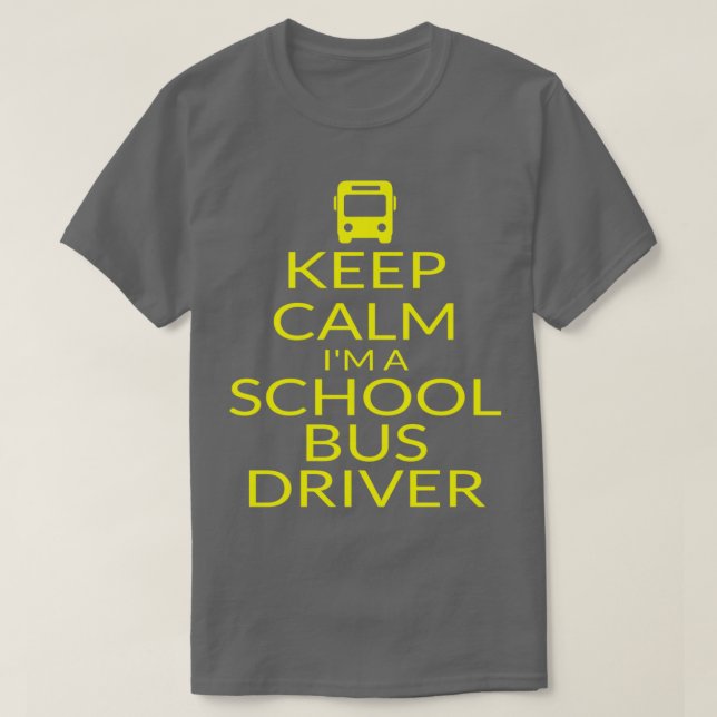 Camiseta Mantengan la calma Ix27m Un conductor de autobús e (Diseño del anverso)