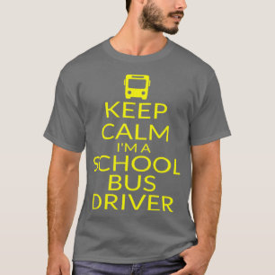 Camiseta Mantengan la calma Ix27m Un conductor de autobús e