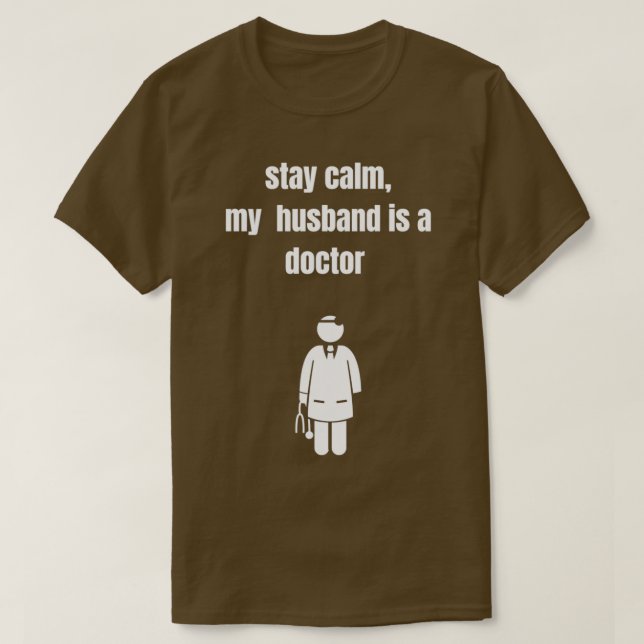 Camiseta Mantengan la calma, mi marido es un médica 2 1 (Diseño del anverso)