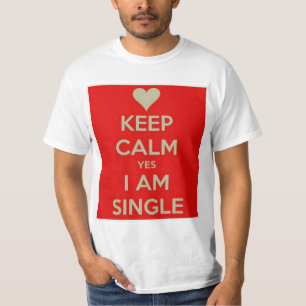 Camiseta Mantengan la calma, sí, estoy soltera.