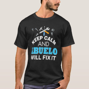 Camiseta Mantengan la calma y Abuelo arreglará el día del p