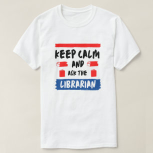 Camiseta Mantengan la calma y como bibliotecario