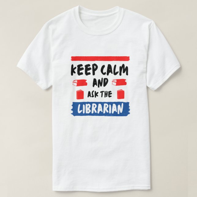 Camiseta Mantengan la calma y como bibliotecario (Diseño del anverso)