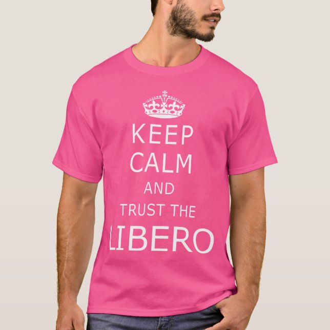 Camiseta Mantengan La Calma Y Confien En Que Libero Dice Vó (Anverso)