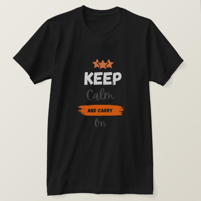 Camiseta "Mantengan la calma y continúen: Motivacional cami (Anverso del diseño)
