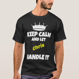 Camiseta Mantengan la calma y dejen que chris haga humor sa