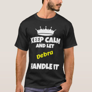 Camiseta Mantengan la calma y dejen que debra haga humor sa