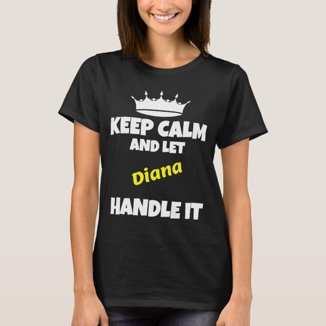 Camiseta Mantengan la calma y dejen que diana haga humor sa (Anverso)