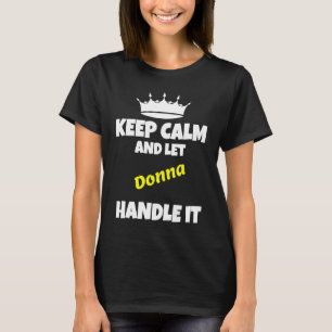 Camiseta Mantengan la calma y dejen que donna haga humor sa