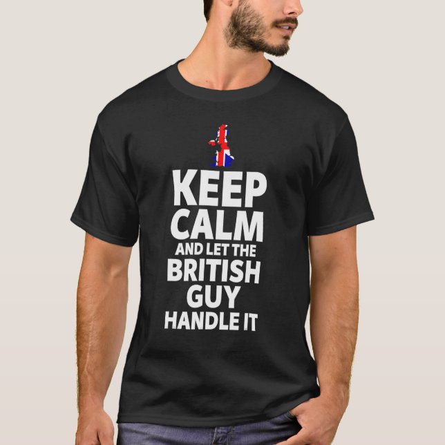 Camiseta Mantengan La Calma Y Dejen Que El Británico La Man (Anverso)