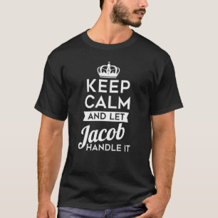Camiseta Mantengan La Calma Y Dejen Que Jacob Maneje Su Nom