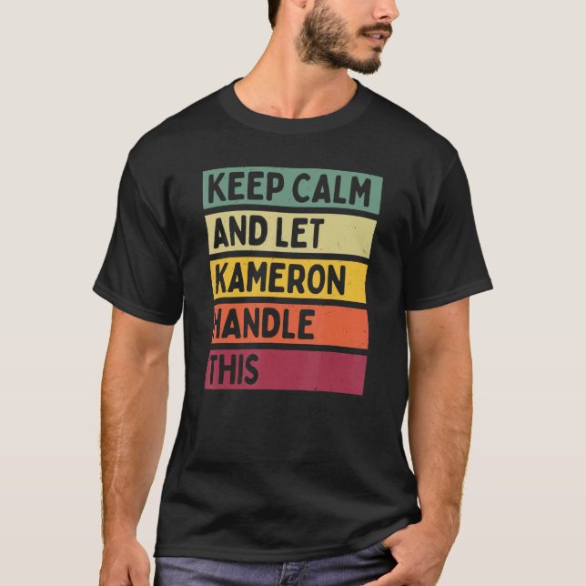 Camiseta Mantengan La Calma Y Dejen Que Kameron Maneje Esta (Anverso)