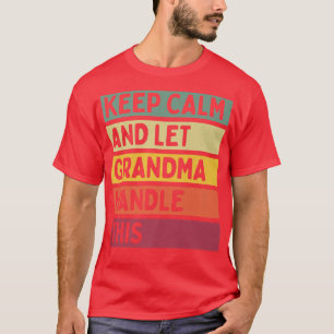 Camiseta Mantengan La Calma Y Dejen Que La Abuela Maneje Es