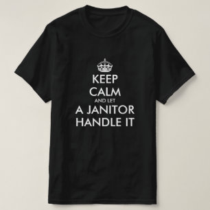 Camiseta Mantengan la calma y dejen que un conserje se enca