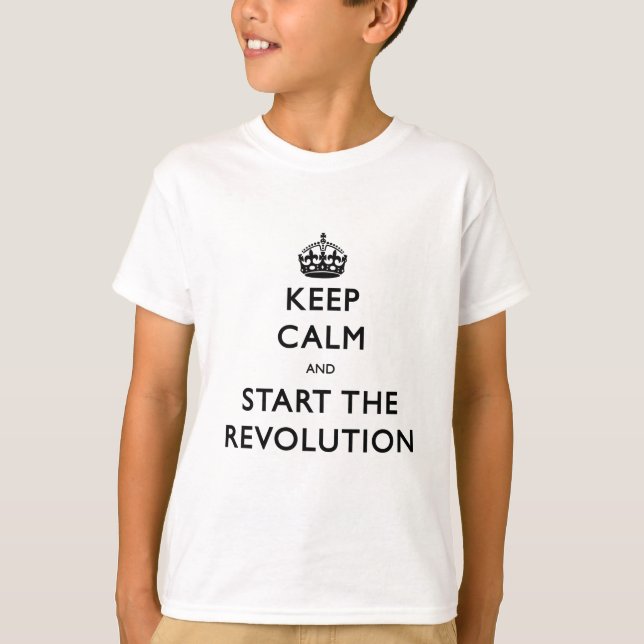 Camiseta Mantengan La Calma Y Empiecen La Revolución (Anverso)