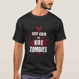 Camiseta Mantengan la calma y maten a los zombies por la ca