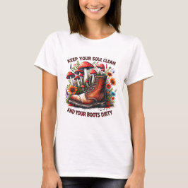 Camiseta Mantengan su alma limpia sus botes sucios flores s