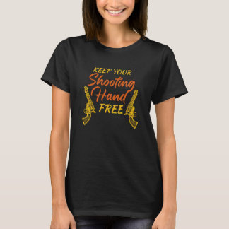 Camiseta Mantengan su mano de disparo libre