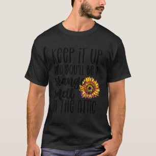 Camiseta Manténganlo Arriba Y Serás Un Extraño Olor En El A