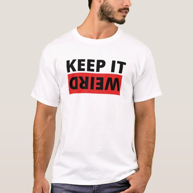 Camiseta Manténganlo extraño (Anverso)