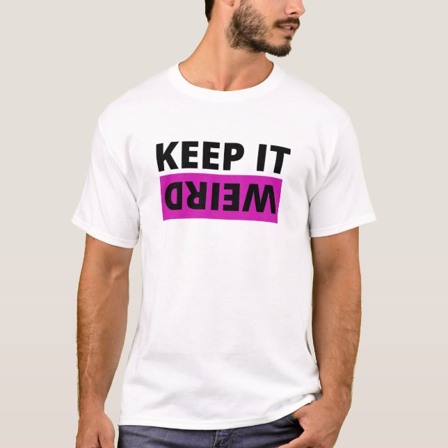 Camiseta Manténganlo extraño (Anverso)