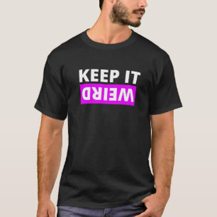 Camiseta Manténganlo extraño