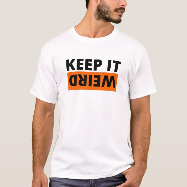 Camiseta Manténganlo extraño (Anverso)