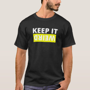 Camiseta Manténganlo extraño