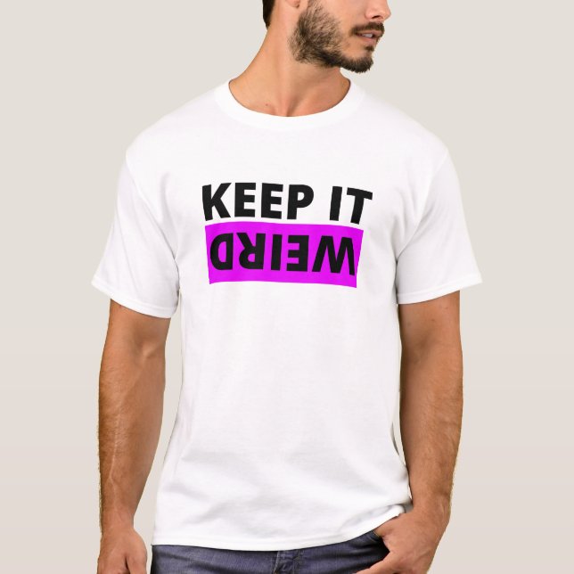 Camiseta Manténganlo extraño (Anverso)