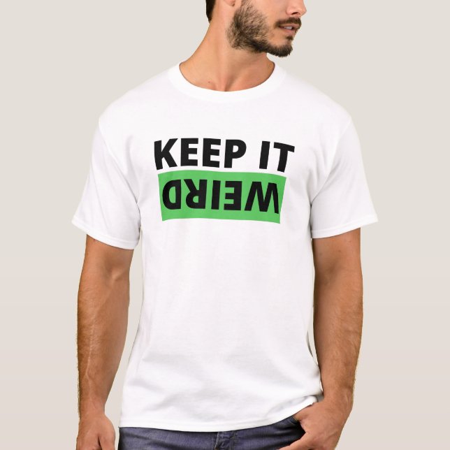 Camiseta Manténganlo extraño (Anverso)
