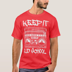 Camiseta Manténganlo viejo Hip Hop School Rap Breakdance Mu