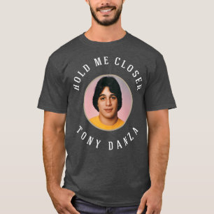 Camiseta Manténganme más cerca Tony Danza