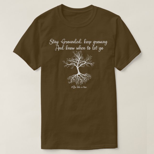 Camiseta Manténganse con los pies en la tierra sigan crecie (Diseño del anverso)