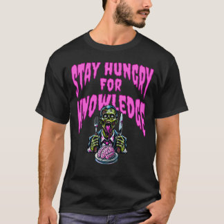 Camiseta Manténganse hambrientos por el conocimiento - Cita