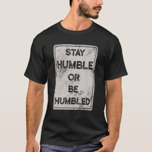 Camiseta Manténganse Humildes O Estar Humildes Para Que Las