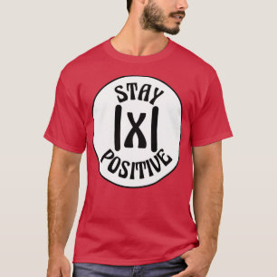 Camiseta Manténganse positivos en las matemáticas cómicas