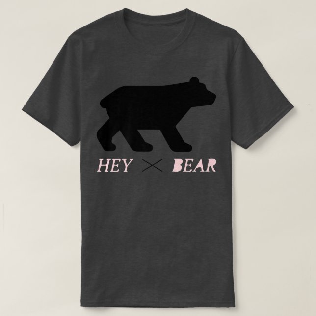 Camiseta Manténganse Salvajes Hey Bear (Diseño del anverso)