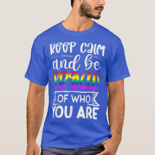 Camiseta Manténganse Tranquilos Y Estén Orgullosos De Quién