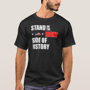 Camiseta Manténgase en el lado correcto de la historia Cons