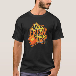 Camiseta Manténgase Fresco Bolsas De Queso, Queso Y Par Lác