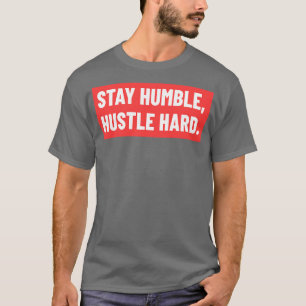 Camiseta Manténgase humilde hustestipografía fuerte y motiv