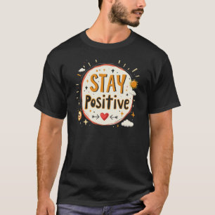 Camiseta Manténgase positivo - Mantenga las buenas vibracio