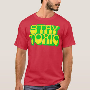 Camiseta Manténgase tóxico 1