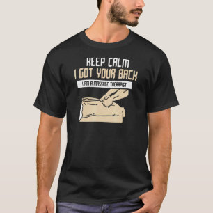 Camiseta Manténgase Tranquilo, Tengo La Espalda, Soy Terapi