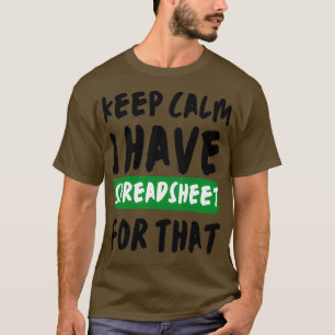 Camiseta Manténgase Tranquilo Tengo Una Hoja De Cálculo Par