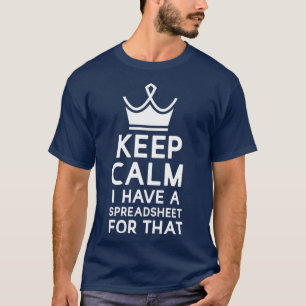 Camiseta Manténgase Tranquilo Tengo Una Hoja De Cálculo Par