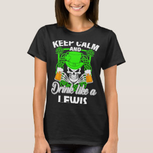 Camiseta Manténgase tranquilo y beba como un LEWIS st patri